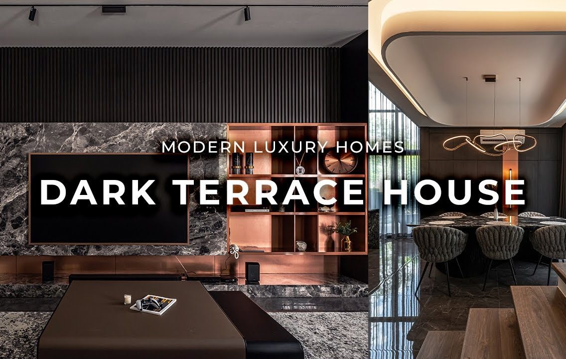 Interior Design: Transforming A Terrace House into A Dark Modern Luxury Home