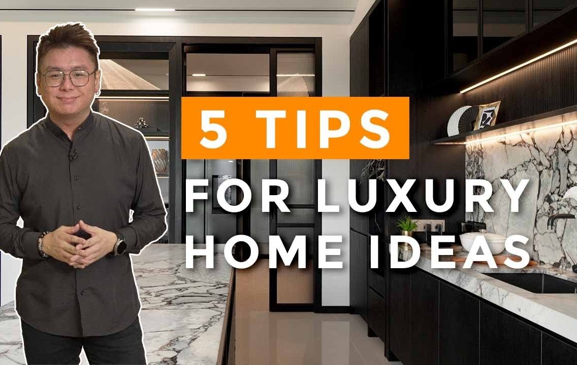 Top 5 Luxury Home Design Tips